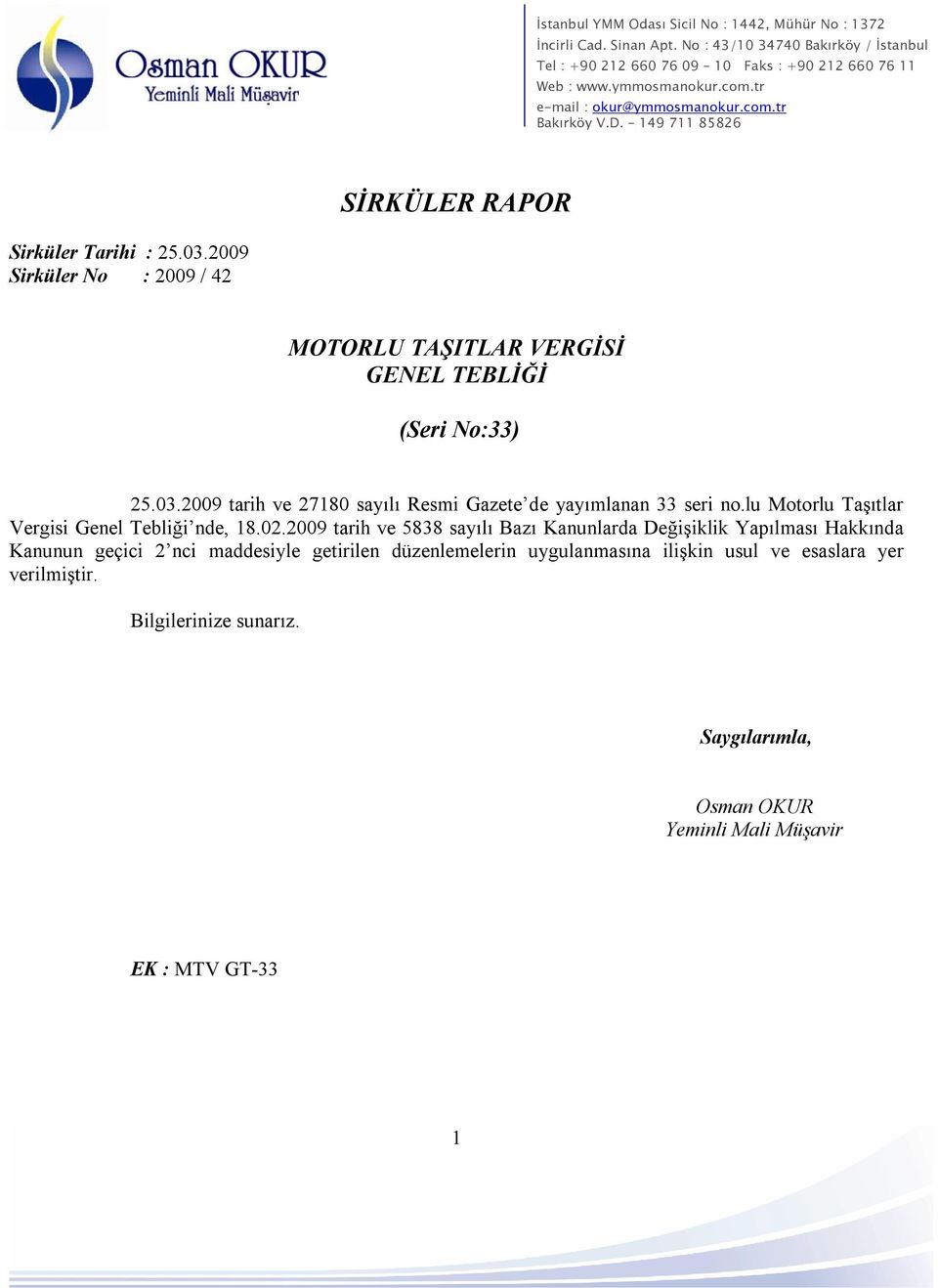 2009 tarih ve 5838 sayılı Bazı Kanunlarda Değişiklik Yapılması Hakkında Kanunun geçici 2 nci maddesiyle getirilen düzenlemelerin