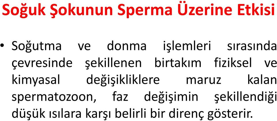 ve kimyasal değişikliklere maruz kalan spermatozoon, faz