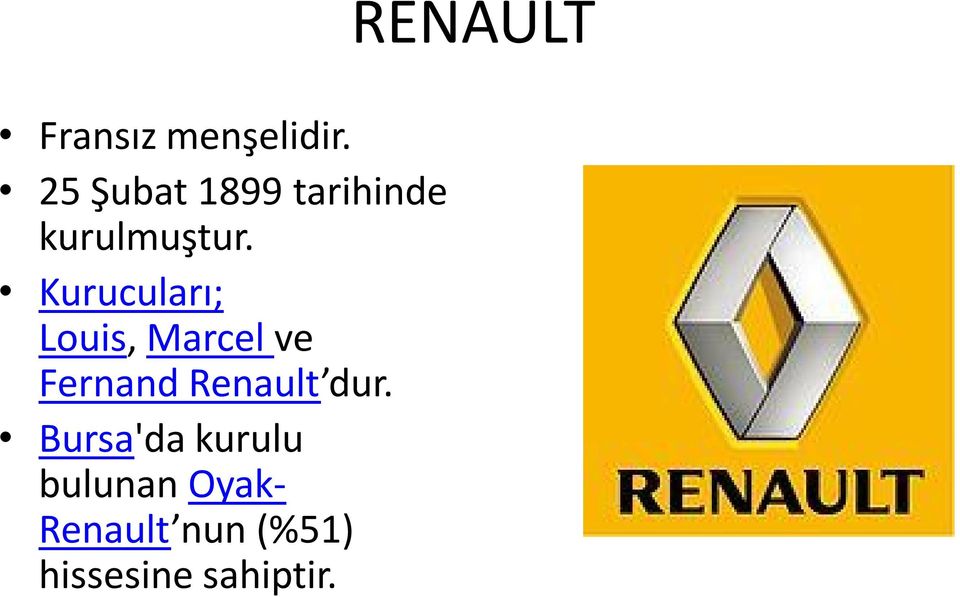 Kurucuları; Louis, Marcel ve Fernand Renault