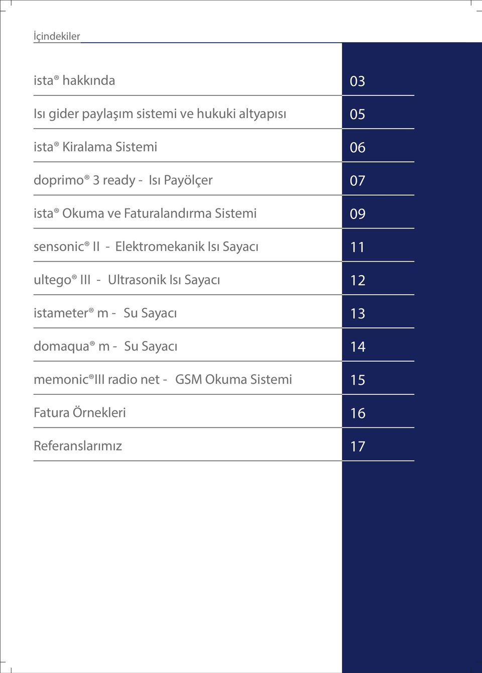 Elektromekanik Isı Sayacı 11 ultego III - Ultrasonik Isı Sayacı 12 istameter m - Su Sayacı 13