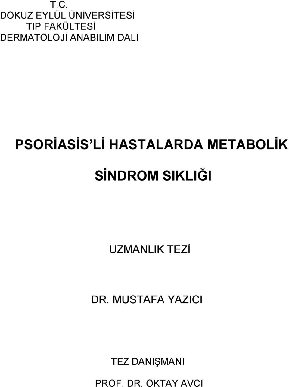 HASTALARDA METABOLİK SİNDROM SIKLIĞI UZMANLIK