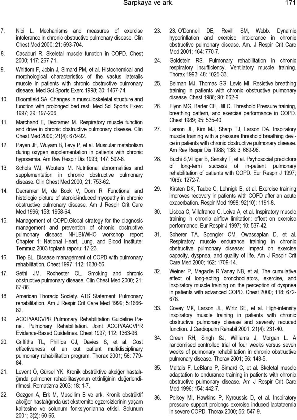 Histochemical and morphological characteristics of the vastus lateralis muscle in patients with chronic obstructive pulmonary disease. Med Sci Sports Exerc 1998; 30: 1467-74. 10. Bloomfield SA.