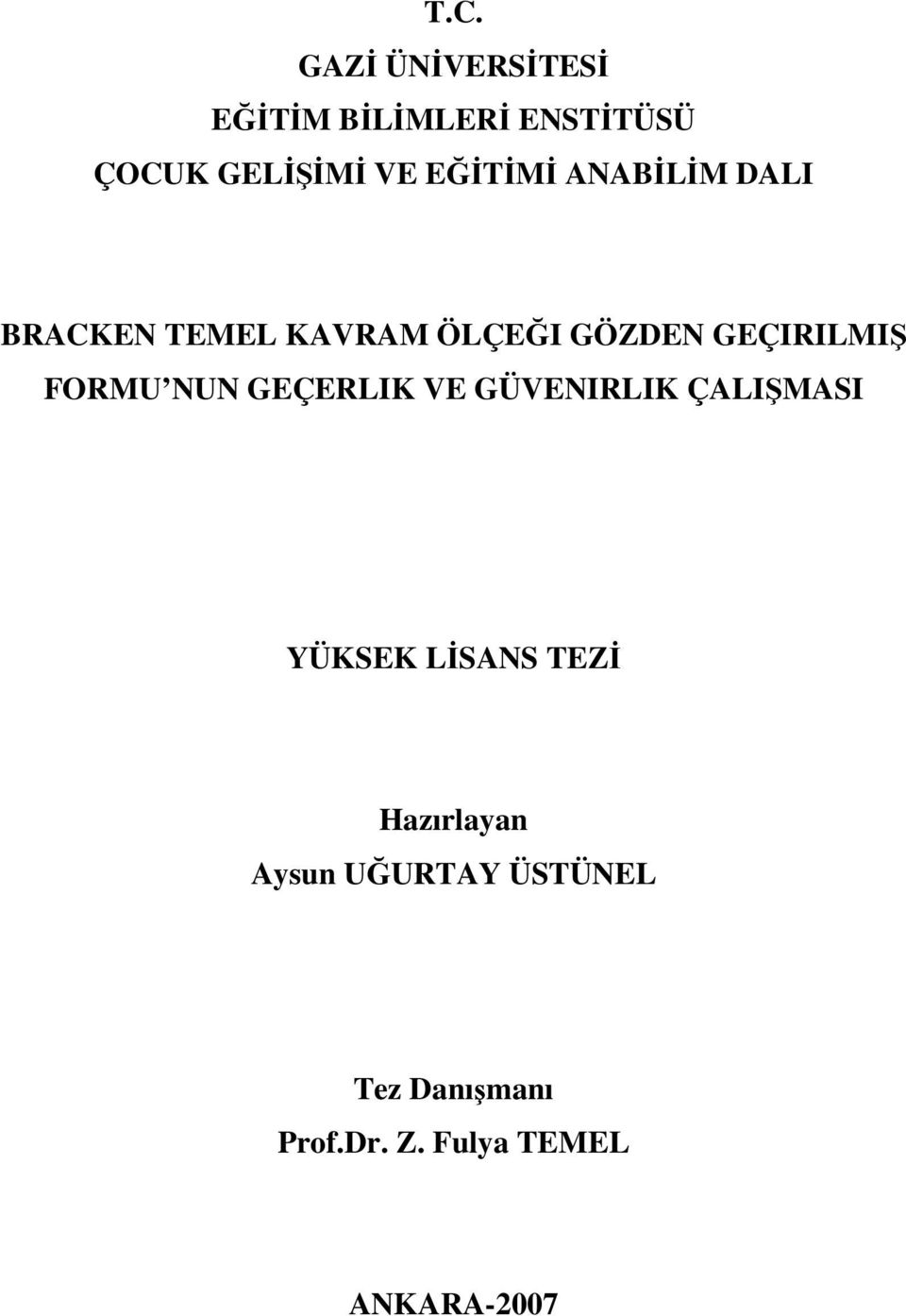 FORMU NUN GEÇERLIK VE GÜVENIRLIK ÇALIŞMASI YÜKSEK LİSANS TEZİ