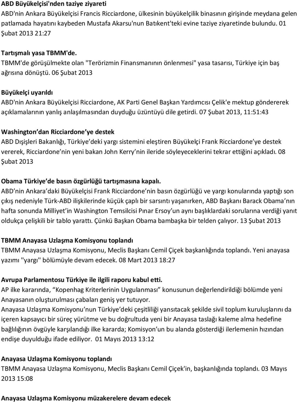 TBMM'de görüşülmekte olan "Terörizmin Finansmanının önlenmesi" yasa tasarısı, Türkiye için baş ağrısına dönüştü.