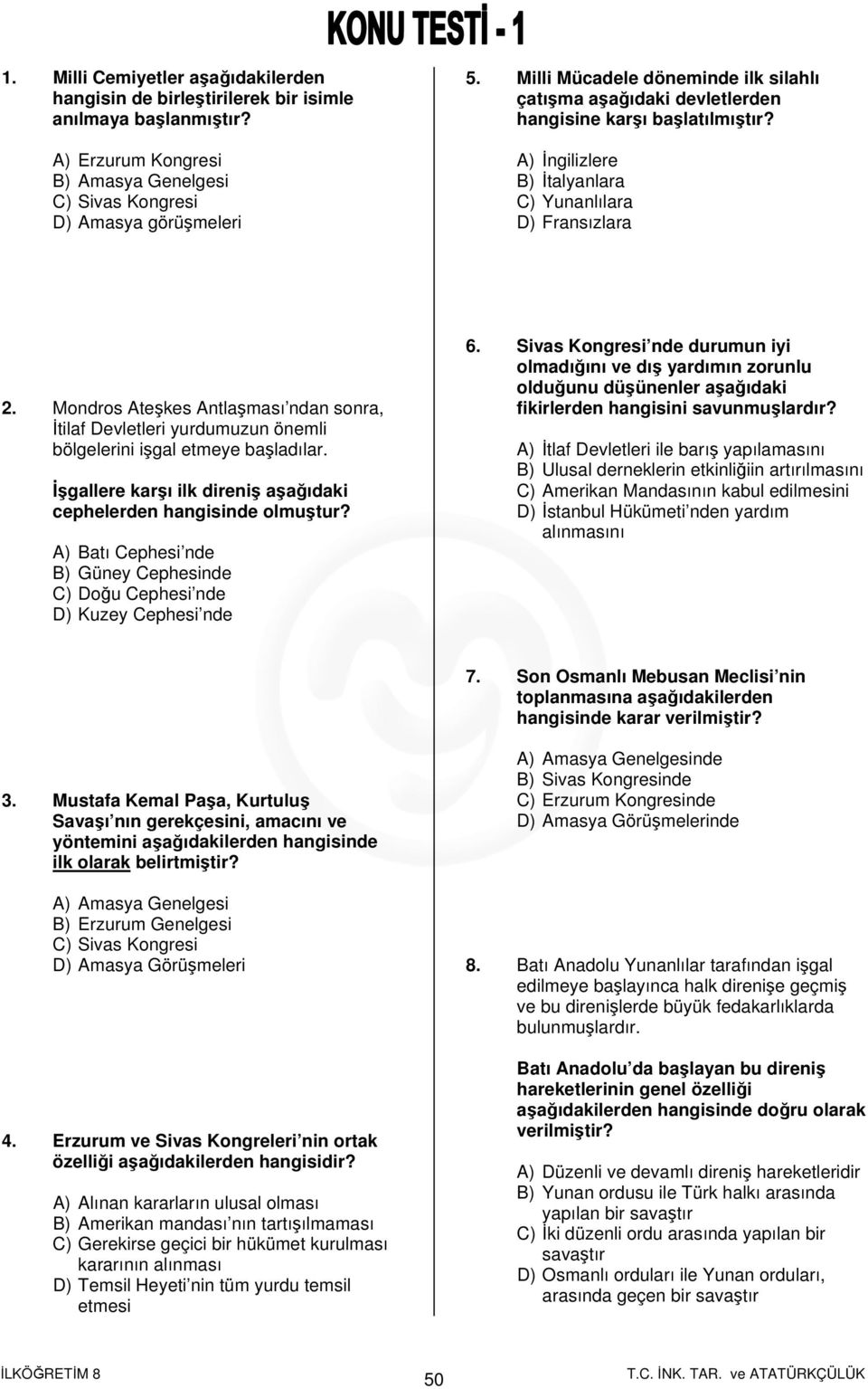 Mondros Ateşkes Antlaşması ndan sonra, İtilaf Devletleri yurdumuzun önemli bölgelerini işgal etmeye başladılar. İşgallere karşı ilk direniş aşağıdaki cephelerden hangisinde olmuştur?