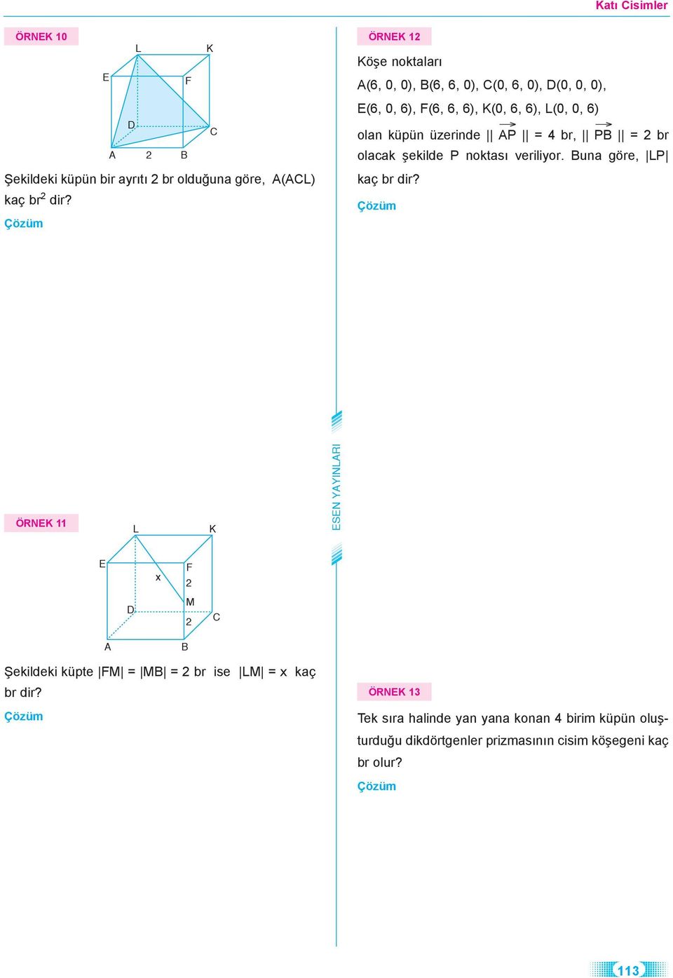 küpün üzerinde P = br, P = br olck şekilde P noktsı veriliyor. un göre, P kç br dir?