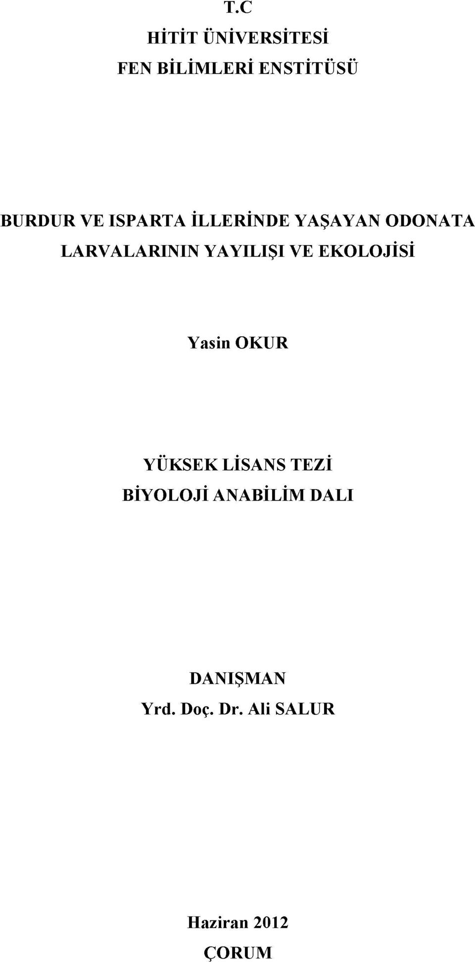 VE EK O LOJİSİ Yasin OKUR YÜKSEK LİSANS TEZİ BİY O LO Jİ