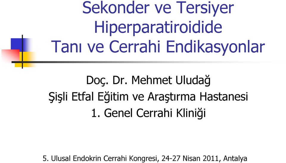 Mehmet Uludağ Şişli Etfal Eğitim ve Araştırma Hastanesi