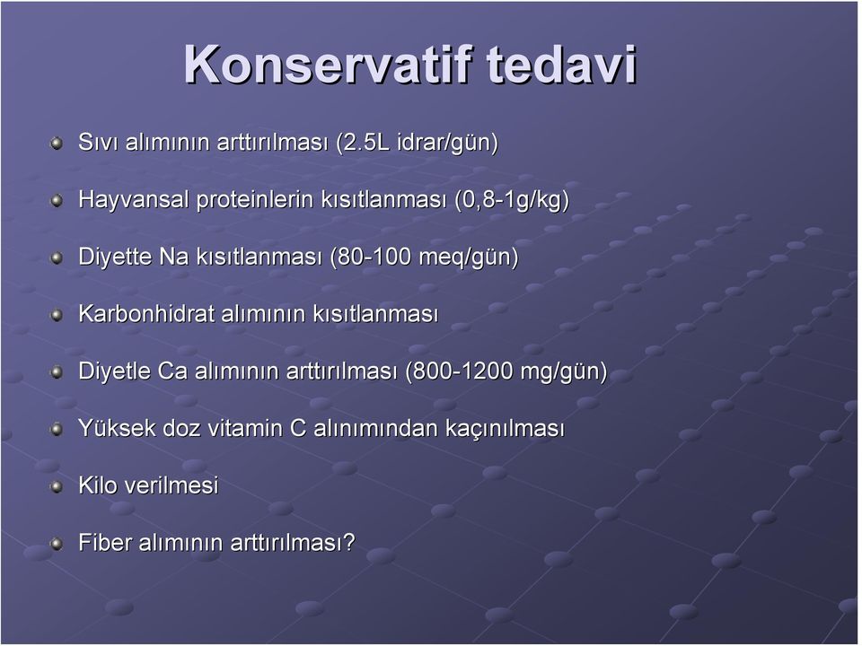 (80-100 meq/g /gün) Karbonhidrat alımının n kısıtlanmask tlanması Diyetle Ca alımının n