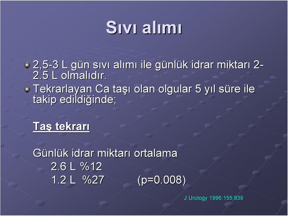 Tekrarlayan Ca taşı olan olgular 5 yıl y l süre s ile takip