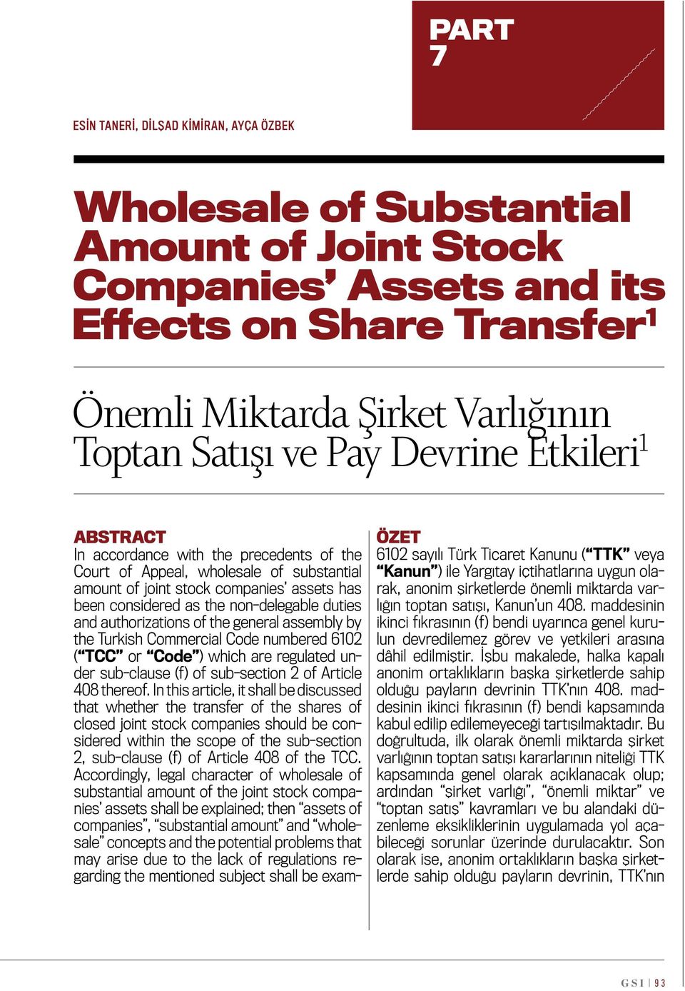 and authorizations of the general assembly by the Turkish Commercial Code numbered 6102 ( TCC or Code ) which are regulated under sub-clause (f) of sub-section 2 of Article 408 thereof.