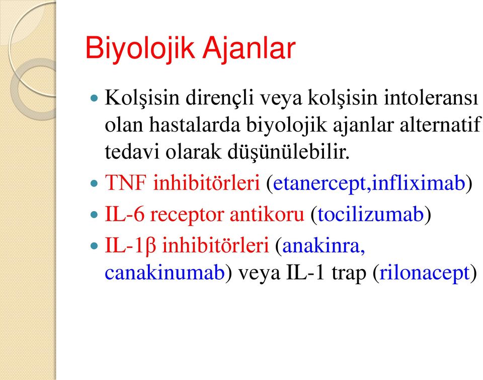 TNF inhibitörleri (etanercept,infliximab) IL-6 receptor antikoru