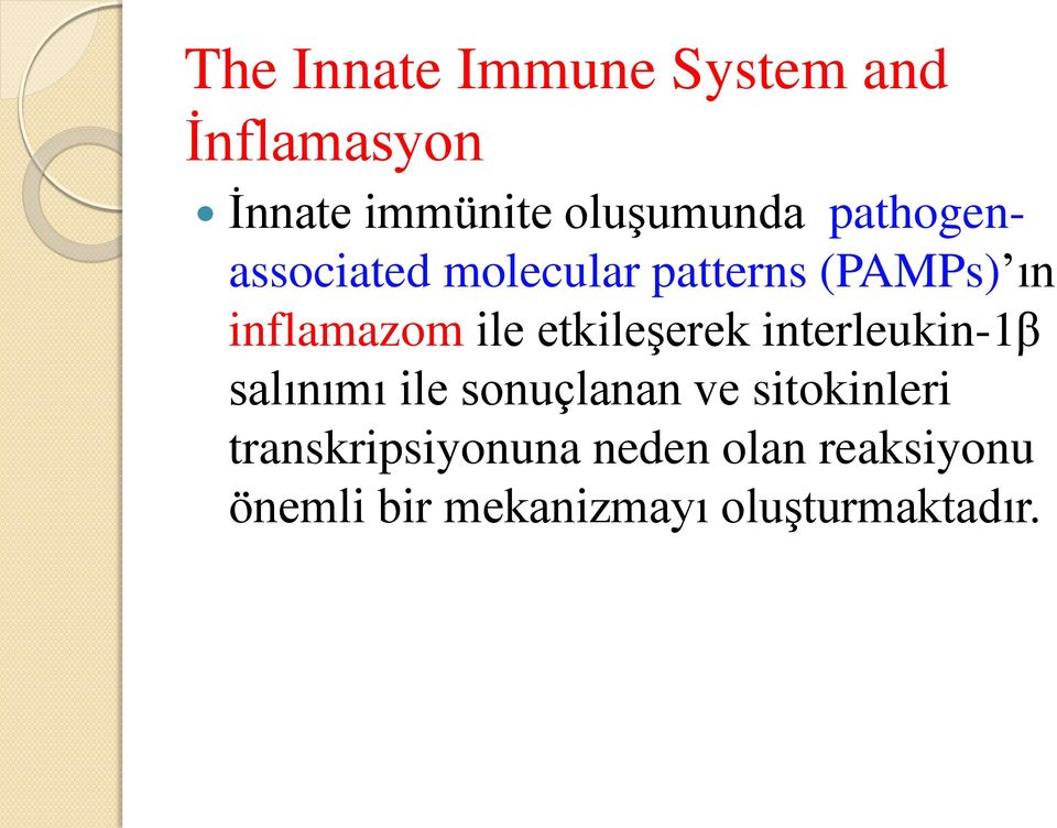 etkileşerek interleukin-1β salınımı ile sonuçlanan ve sitokinleri