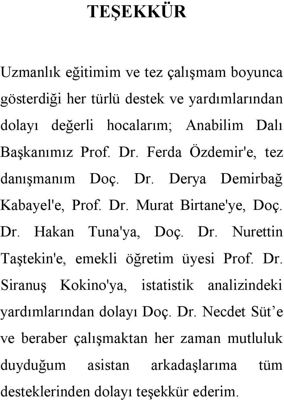 Dr. Nurettin Taştekin'e, emekli öğretim üyesi Prof. Dr.