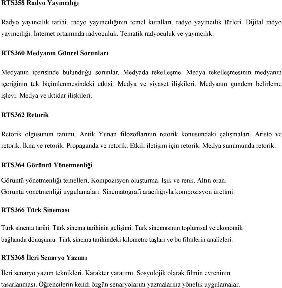 Medya ve siyaset ilişkileri. Medyanın gündem belirleme işlevi. Medya ve iktidar ilişkileri. RTS362 Retorik Retorik olgusunun tanımı. Antik Yunan filozoflarının retorik konusundaki çalışmaları.