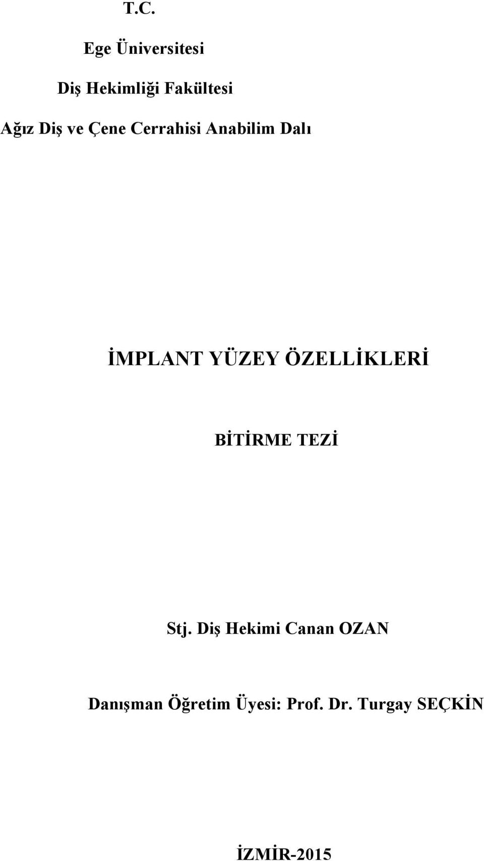 ÖZELLİKLERİ BİTİRME TEZİ Stj.