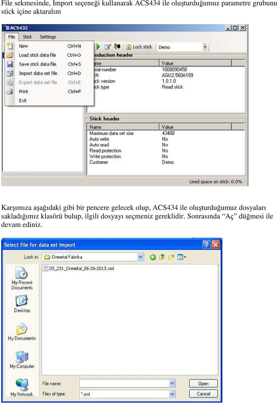 pencere gelecek olup, ACS434 ile oluşturduğumuz dosyaları sakladığımız