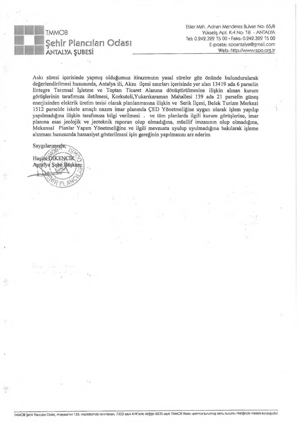 parselin Entegre Tarımsal İşletme ve Toptan Ticaret Alanına dönüştürülmesine ilişkin alman kurum görüşlerinin tarafımıza iletilmesi, Korkuteli,Yukankaraman Mahallesi 139 ada 21 parselin güneş