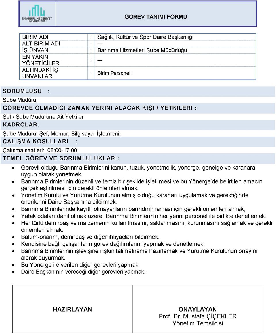 Birimlerini kanun, tüzük, yönetmelik, yönerge, genelge ve kararlara uygun olarak yönetmek.