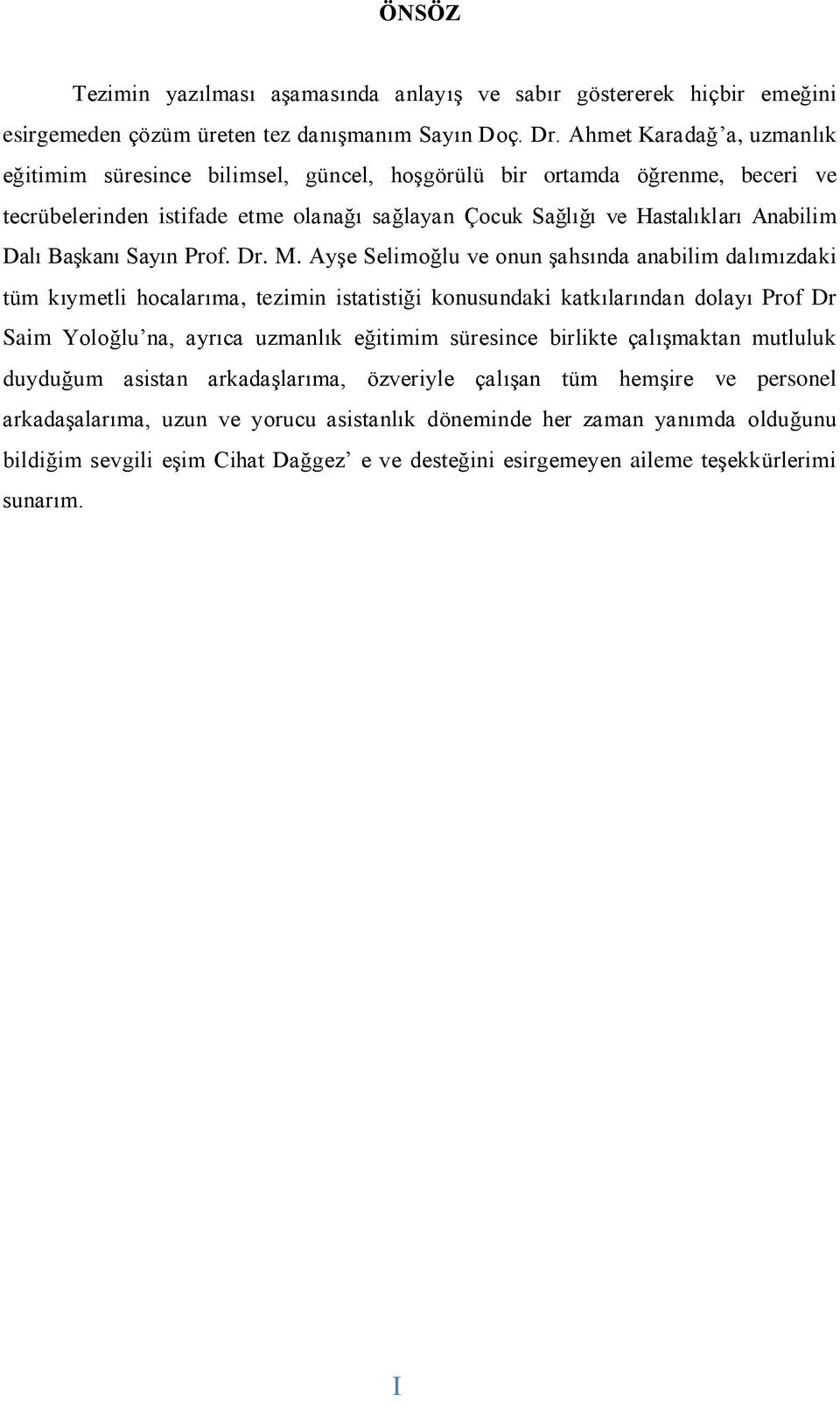 Başkanı Sayın Prof. Dr. M.