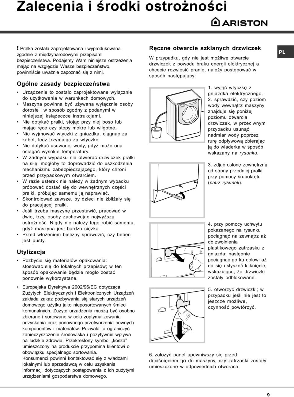 Ogólne zasady bezpieczeñstwa Urz¹dzenie to zosta³o zaprojektowane wy³¹cznie do u ytkowania w warunkach domowych.