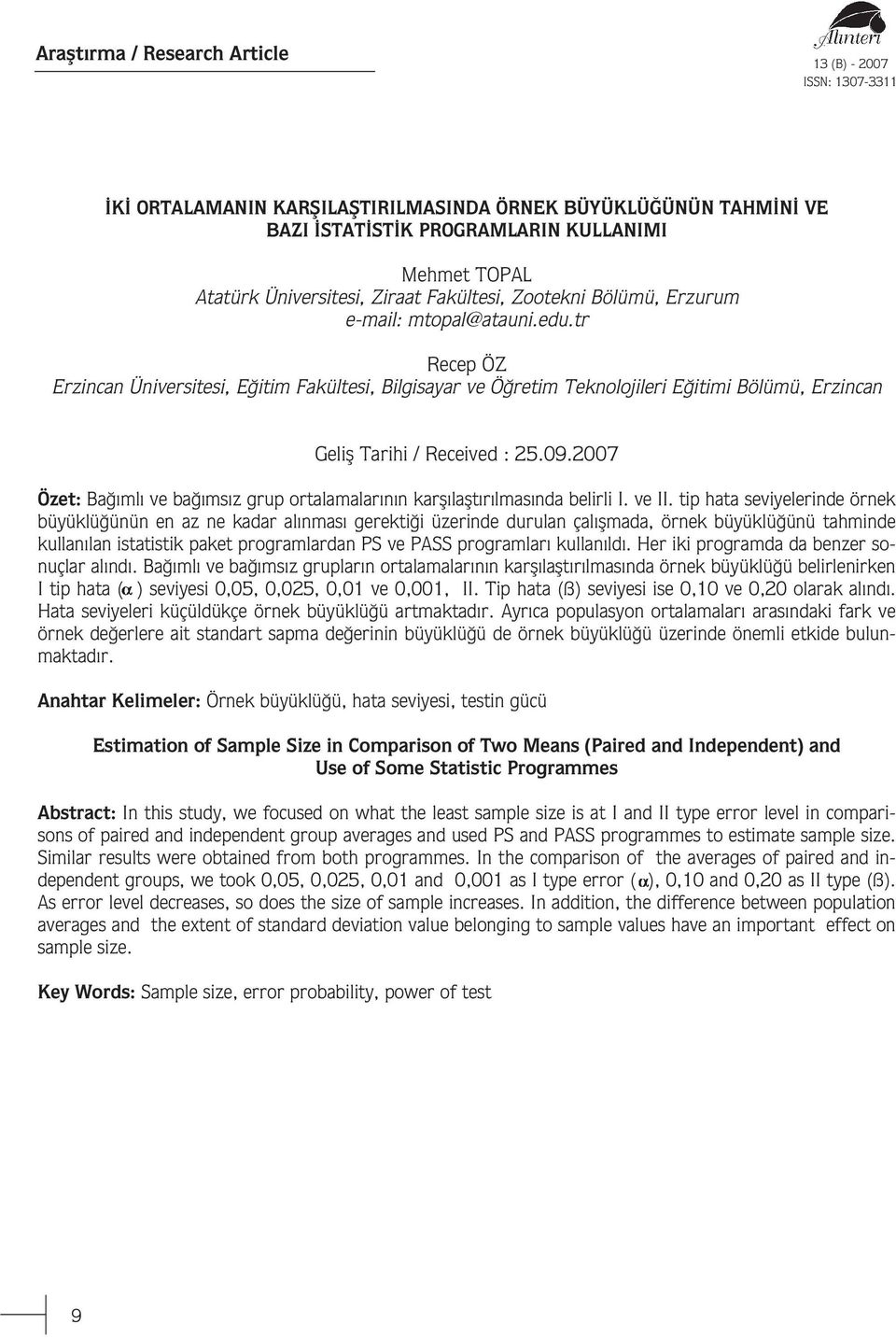 tr Recep ÖZ Erzincan Üniversitesi, E itim Fakültesi, Bilgisayar ve Ö retim Teknolojileri E itimi Bölümü, Erzincan Gelifl Tarihi / Received : 25.09.