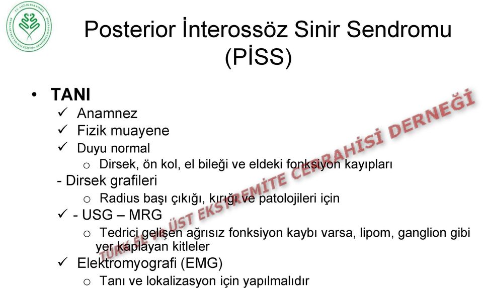 kırığı ve patolojileri için - USG MRG o Tedrici gelişen ağrısız fonksiyon kaybı varsa, lipom,