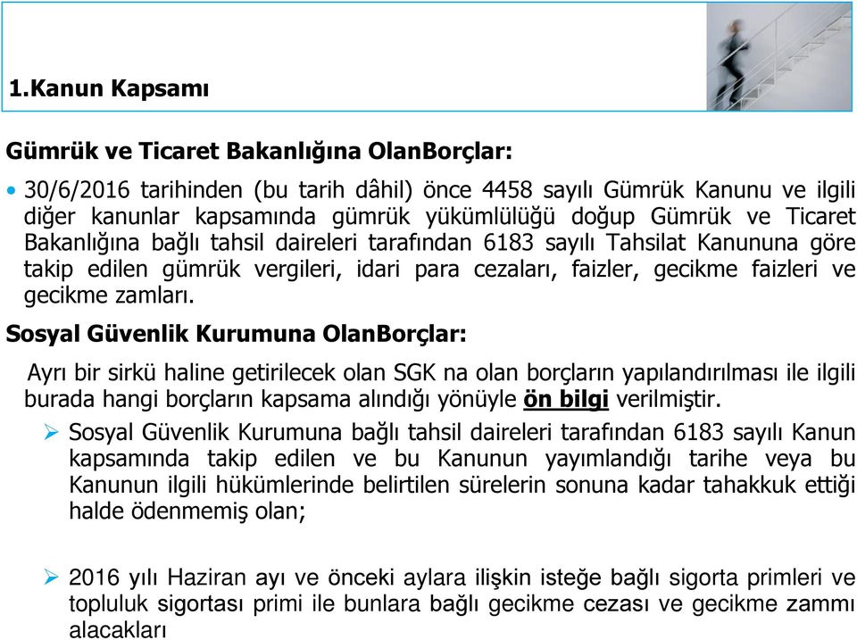 Sosyal Güvenlik Kurumuna OlanBorçlar: Ayrı bir sirkü haline getirilecek olan SGK na olan borçların yapılandırılması ile ilgili burada hangi borçların kapsama alındığı yönüyle ön bilgi verilmiştir.