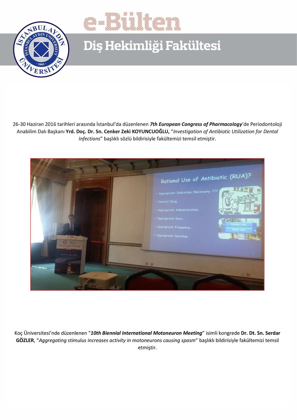 Cenker Zeki KOYUNCUOĞLU, Investigation of Antibiotic Utilization for Dental Infections başlıklı sözlü bildirisiyle fakültemizi temsil