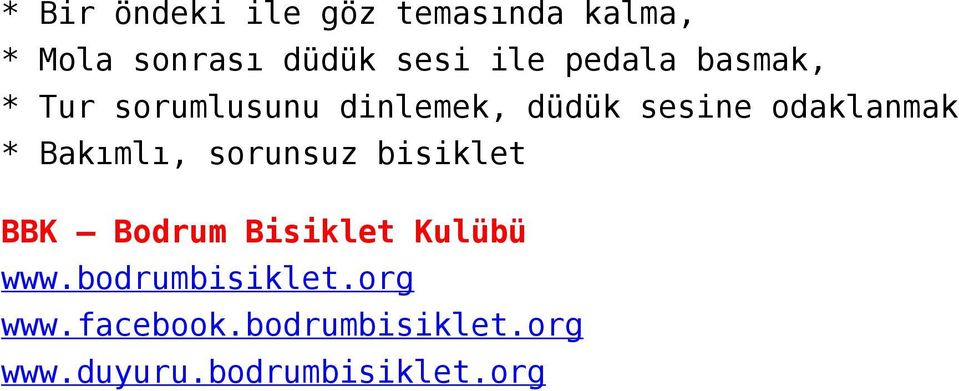 Bakımlı, sorunsuz bisiklet BBK Bodrum Bisiklet Kulübü www.