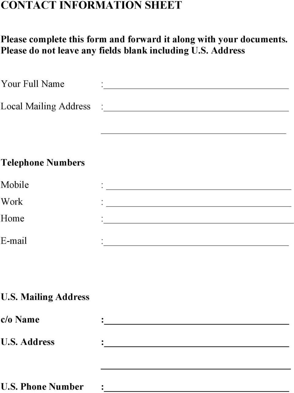 Address Your Full Name Local Mailing Address : : Telephone Numbers Mobile