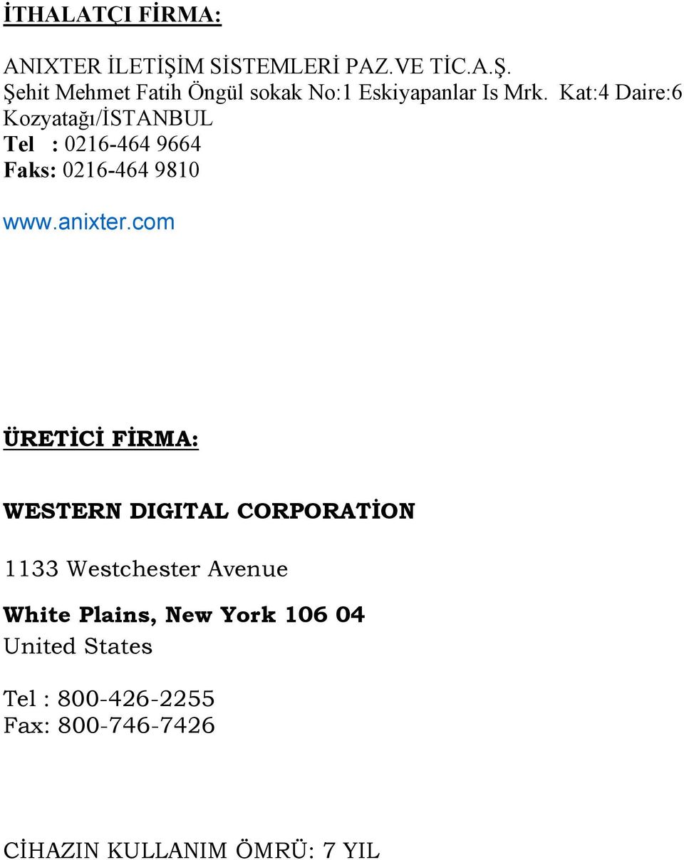 com ÜRETİCİ FİRMA: WESTERN DIGITAL CORPORATİON 1133 Westchester Avenue White Plains, New York