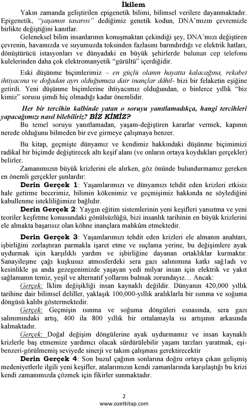 dünyadaki en büyük şehirlerde bulunan cep telefonu kulelerinden daha çok elektromanyetik gürültü içerdiğidir.