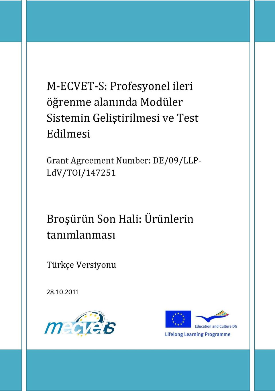 Agreement Number: DE/09/LLP- LdV/TOI/147251 Broşürün