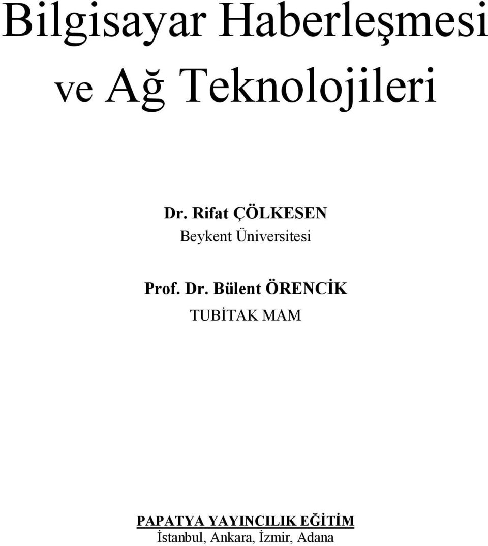 Dr. Bülent ÖRENCİK TUBİTAK MAM PAPATYA