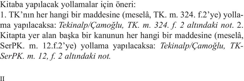 2. Kitapta yer alan başka bir kanunun her hangi bir maddesine (meselâ, SerPK. m. 12.f.