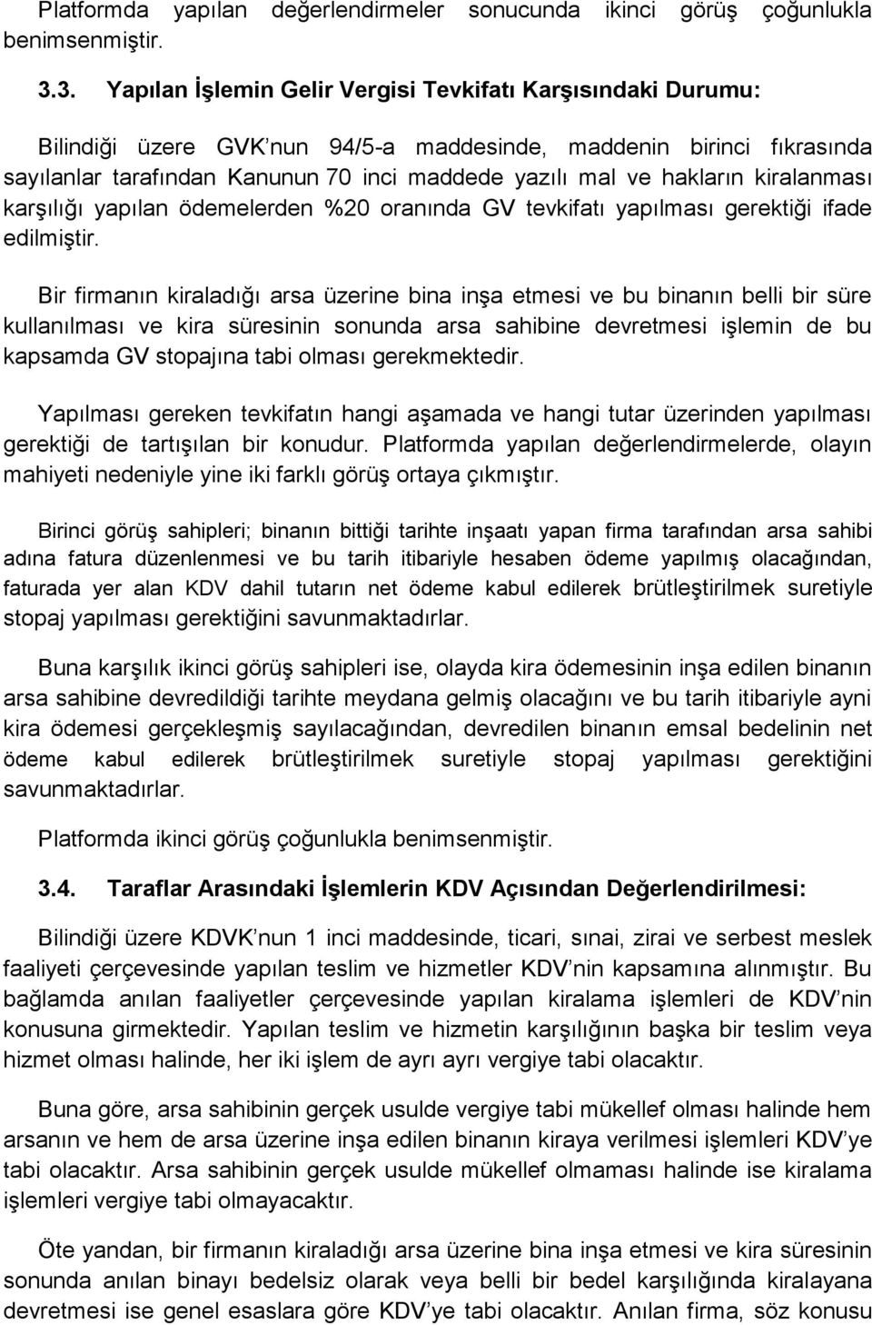 hakların kiralanması karşılığı yapılan ödemelerden %20 oranında GV tevkifatı yapılması gerektiği ifade edilmiştir.