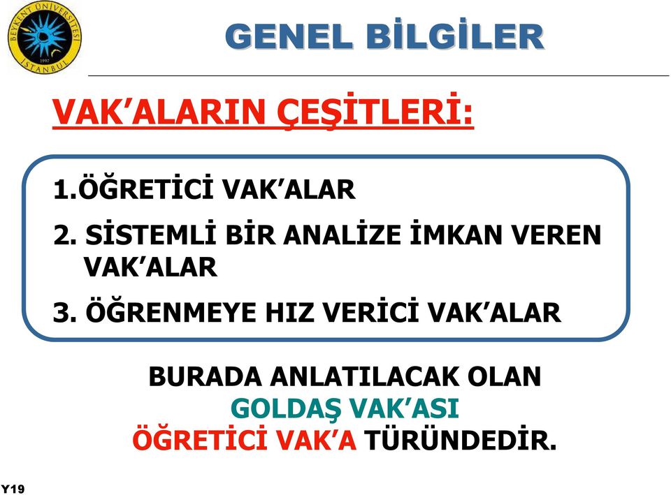 SİSTEMLİ BİR ANALİZE İMKAN VEREN VAK ALAR 3.