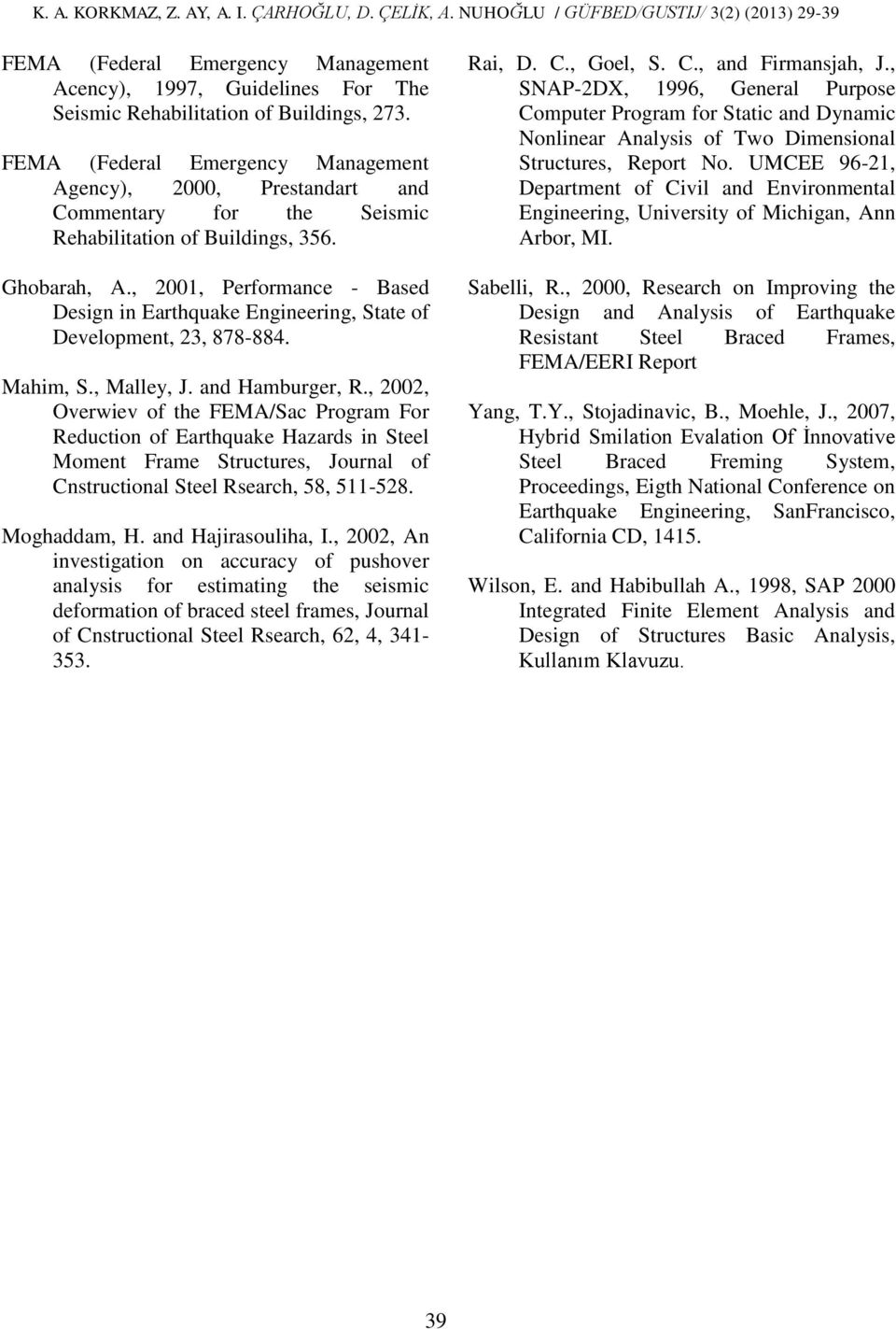 FEMA (Federal Emergency Management Agency), 2, Prestandart and Commentary for the Seismic Rehabilitation of Buildings, 356. Ghobarah, A.