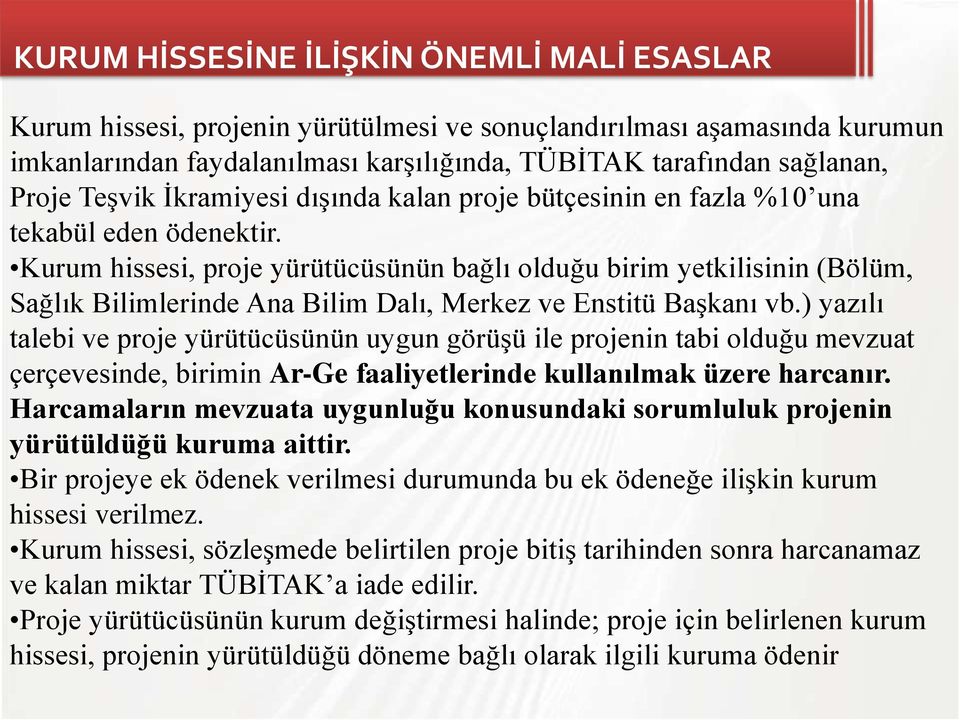 Kurum hissesi, proje yürütücüsünün bağlı olduğu birim yetkilisinin (Bölüm, Sağlık Bilimlerinde Ana Bilim Dalı, Merkez ve Enstitü Başkanı vb.