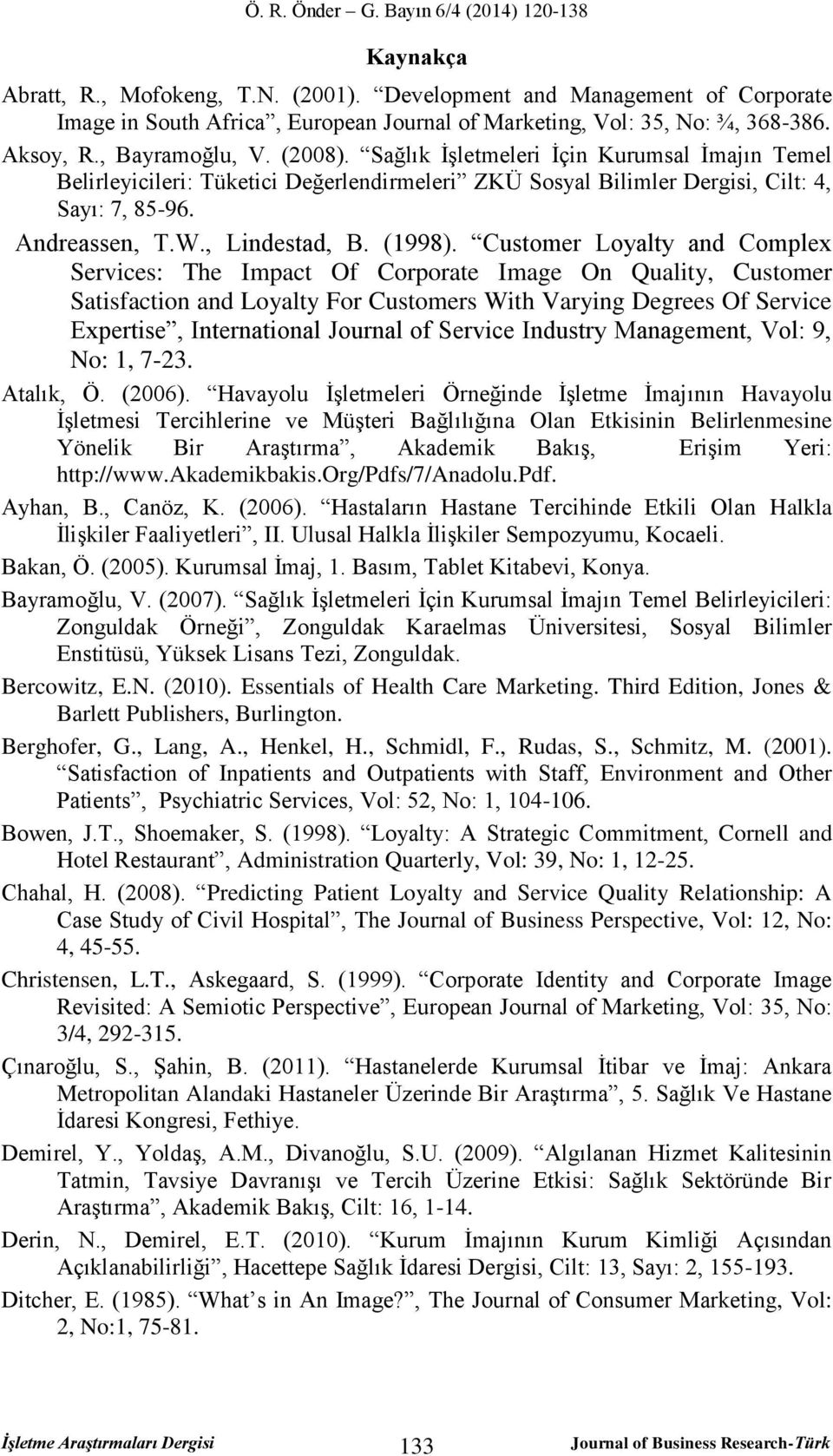 Customer Loyalty and Complex Services: The Impact Of Corporate Image On Quality, Customer Satisfaction and Loyalty For Customers With Varying Degrees Of Service Expertise, International Journal of