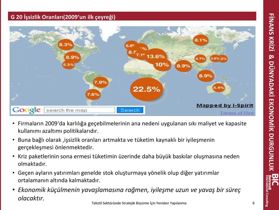 Kriz paketlerinin sona ermesi tüketimin üzerinde daha büyük baskılar oluşmasına neden olmaktadır.