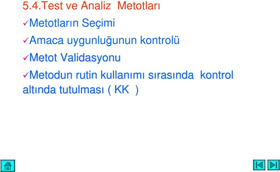 Validasyonu Metodun rutin kullanımı