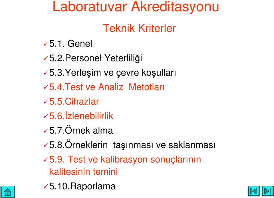 Test ve Analiz Metotları 5.5.Cihazlar 5.6.zlenebilirlik 5.7.Örnek alma 5.