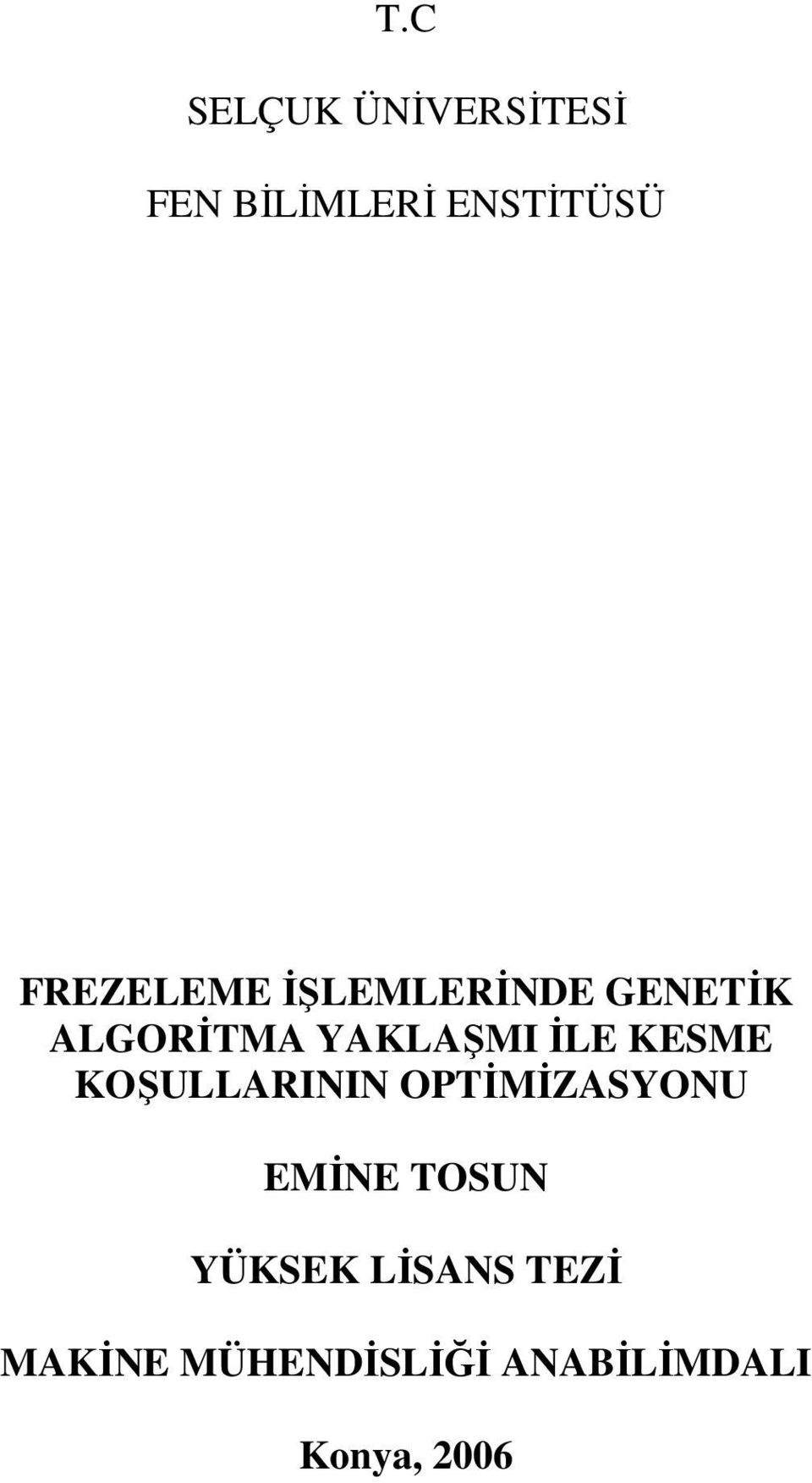 İLE KESME KOŞULLARININ OPTİMİZASYONU EMİNE TOSUN