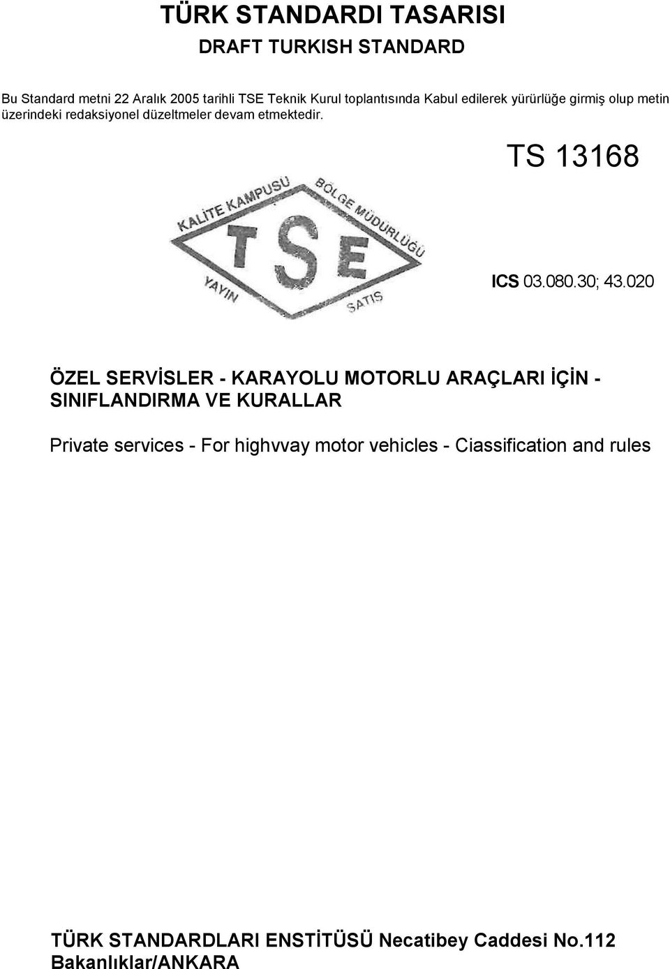 TS 13168 ICS 03.080.30; 43.