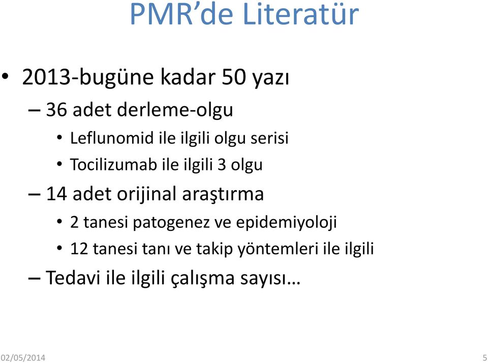 adet orijinal araştırma 2 tanesi patogenez ve epidemiyoloji 12 tanesi