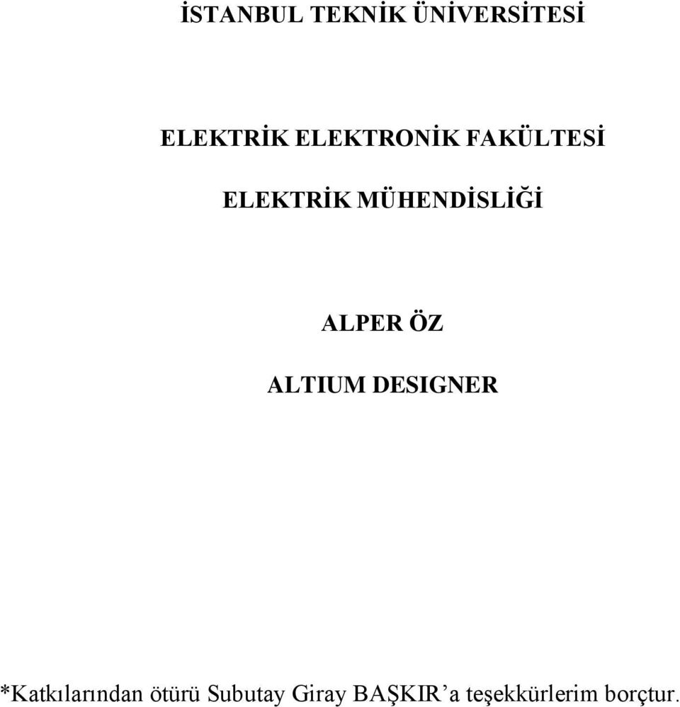 ALPER ÖZ ALTIUM DESIGNER *Katkılarından