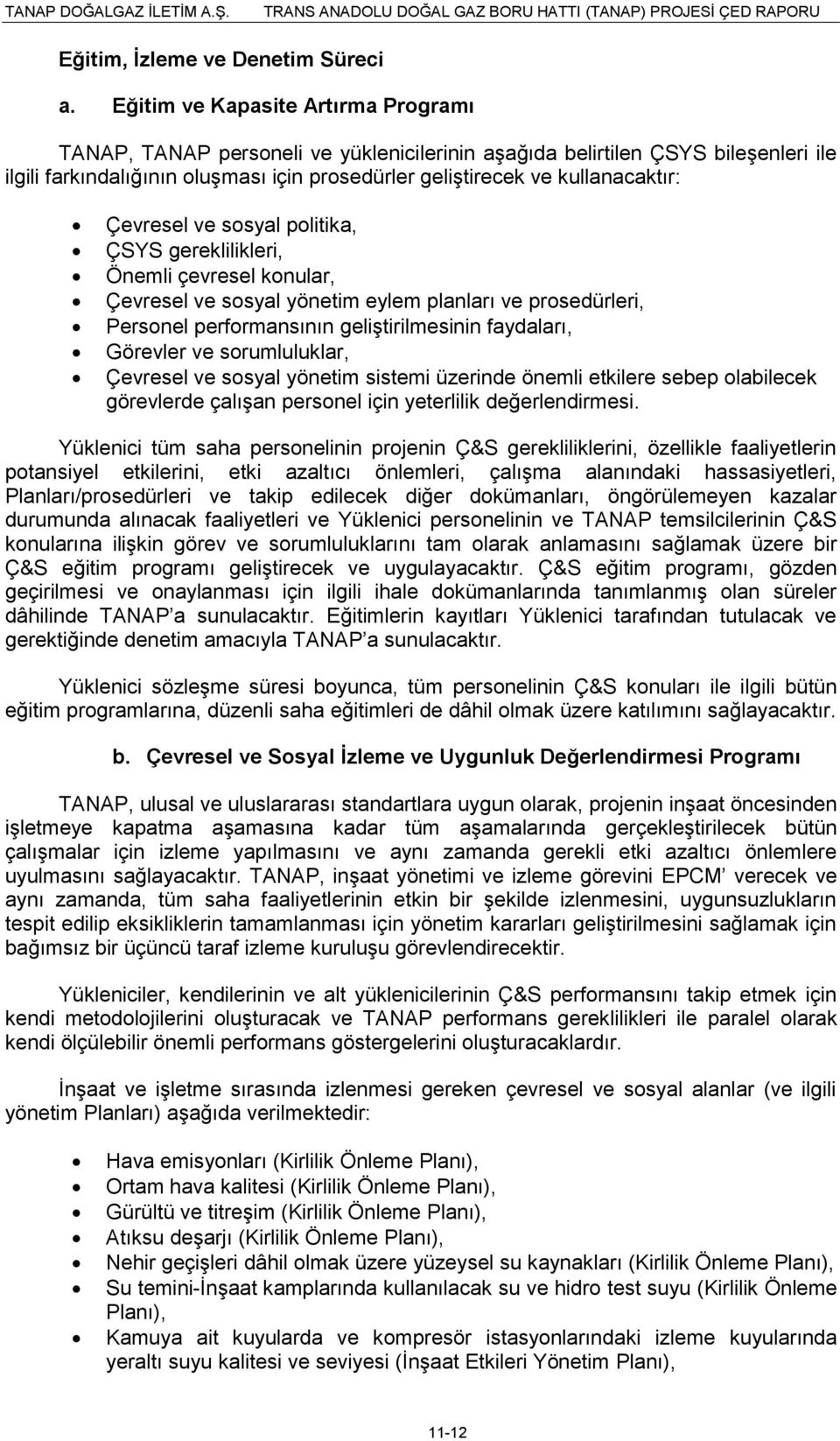 Çevresel ve sosyal politika, ÇSYS gereklilikleri, Önemli çevresel konular, Çevresel ve sosyal yönetim eylem planları ve prosedürleri, Personel performansının geliģtirilmesinin faydaları, Görevler ve