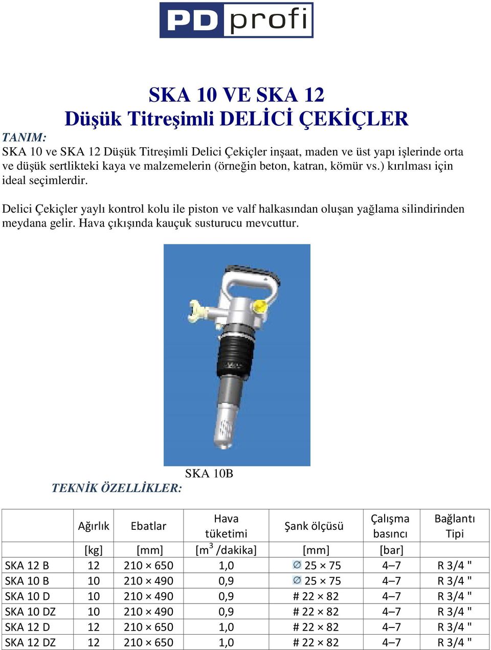 Hava çıkışında kauçuk susturucu mevcuttur.